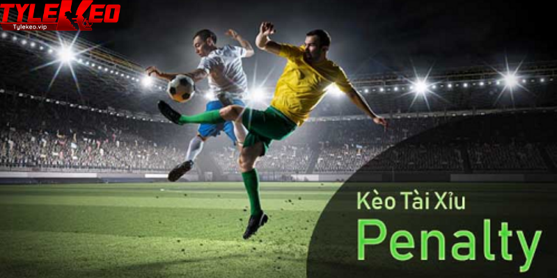  Kèo Penalty được yêu thích hiện nay